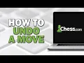 How To Undo A Move on Chess com Quick Tutorial