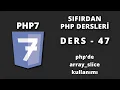 Php de array slice kullanimi - Ders 47
