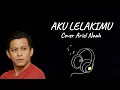 Download Lagu Aku Lelakimu - Cover Ariel Noah