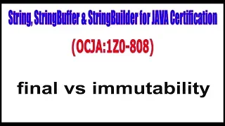 OCJA 1Z0 - 808 final Vs immutability