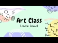Art Class Template Back to school with Scribe