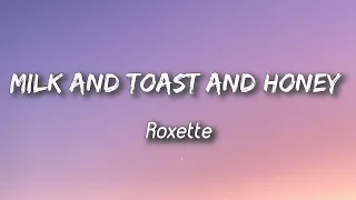 roxette milk and toast and honey lyrics 