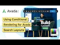 Using Conditional Rendering For Avada Search Layouts