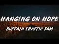 Buffalo Traffic Jam - Hanging on Hope (Lyrics)