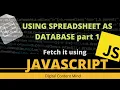 How to use SpreadSheet as Database and Fetch it using Javascript as Array Part 1 of the tutorial