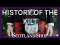 History of the Kilt ScotlandShop