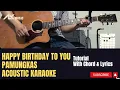 Lagu Pamungkas - Happy Birthday To You [ Acoustic Karaoke with Chord \u0026 Lyric ]