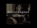 Devendra Banhart - Souvenirs