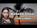 Download Lagu MANGAN DUGAL - lirik  - dian anic