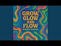 Download Lagu Grow Glow and Flow