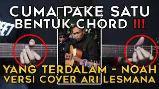 Download (TUTORIAL GITAR) YANG TERDALAM - NOAH (VERSI COVER ARI LESMANA) | Lengkap Dan Mudah MP3