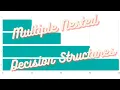 Multiple Nested Decision Structure