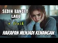 Download Lagu Harry Parintang - Harapan Menjadi Kenangan || LIRIK