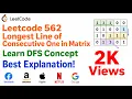 Leetcode 562 Longest Line of Consecutive One in Matrix - Google Interview Question Solved