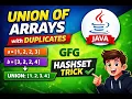 GFG POTD Union of Two Arrays with Duplicates Java Solution HashSet Approach