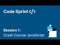 Code Sprint Series Session 1 Intro to Javascript and ES6