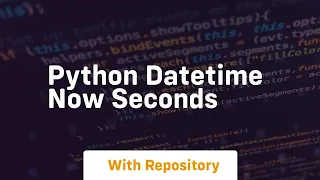 python datetime now seconds