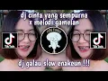 Download Lagu DJ CINTA YANG SEMPURNA X MELODI GAMELAN || DJ GALAU SLOW ENAKEUN