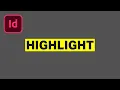 How to Highlight Text in Adobe InDesign