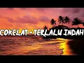 Download Lagu Cokelat - Terlalu indah ( lirik )
