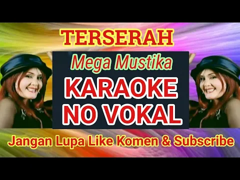 Download MP3 TERSERAH - Mega Mustika Karaoke No Vokal Smule ( Original ) @adimegantara2251