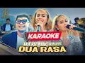 Download Lagu [KARAOKE] Ade Astrid x Gerengseng Team - Dua Rasa | Disambung Deui Da Puguh Nyeuri...