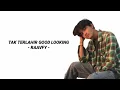 TAK TERLAHIR GOOD LOOKING||Raavfy(lirik)