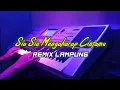 Lagu SIA SIA MENGHARAP CINTAMU REMIX LAMPUNG TERBARU FULL BASS🎧