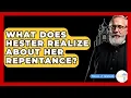 What Does Hester Realize About Her Repentance? - Followers Of Christianity