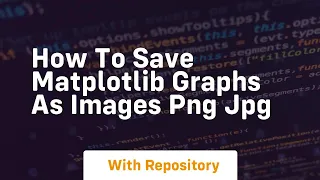how to save matplotlib graphs as images png jpg