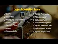 Lagu LAGU JAWA AKUSTIK (Tanpa Iklan) Enak Didengar Saat Santai
