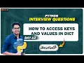 Access Keys and Values in Dictionary Python Interview Questions Telugu
