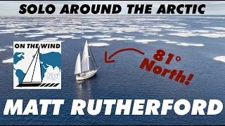 On the Wind TV // Matt Rutherford Around the Arctic Ocean!