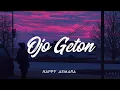 Download Lagu OJO GETON - HAPPY ASMARA [UNOFFICIAL LIRIK]