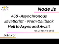 53 Asynchronous JavaScript From Callback Hell to Async and Await part 4