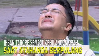Haru, Ihsan Tarore Tak Kuasa Menahan Tangis Mengenang Ayahanda | FYP (18/09/26) Part 2