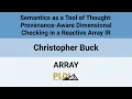 ARRAY 26 Semantics as a Tool of Thought Provenance-Aware Dimensional Checking in a Reactive