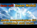 Download Lagu RATU ADIL    IMAM MAHDI Sudah Mempersiapkan Diri Menghadapi Akhir Zaman