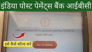 Ippb IBC PAN is mandatory for account opening Kindly try again with pan