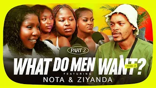WHAT DO MEN REALLY WANT? PT. 2 :  NOTA vs ZIYANDA | NOT SORRY PODCAST