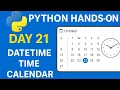 Datetime Time Calendar Modules In Python Hands On Conceptual - Day 21