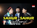 Download Lagu Sahur-Sahur 2020 (Manggis Error) versi Koplo Patrol