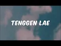 Download Lagu Cees  - Tenggen Lae [Lyric]