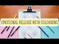 Colouring Your Way Through Emotional Release - Free Printable Colouring Pages