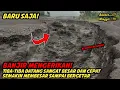 NGERI!!! BANJIR LAHAR SEMERU DATANG SANGAT BESAR SAMPAI BERGETAR