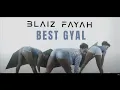 Download Lagu Blaiz Fayah - Best Gyal [Acetone Riddim (Official Video)]