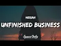 Download Lagu NERIAH - Unfinished Business (Lyrics)