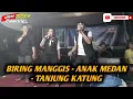 Download Lagu BIRING MANGGIS - ANAK MEDAN - TANJUNG KATUNG patam patam [cover by BAMBANG - LENY - JOKO] KN7000