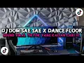 Download Lagu DJ DOM SAE SAE X DANCE FLOOR JEDAG JEDUG FULLBASS VIRAL TIKTOK TERBARU 2025 !