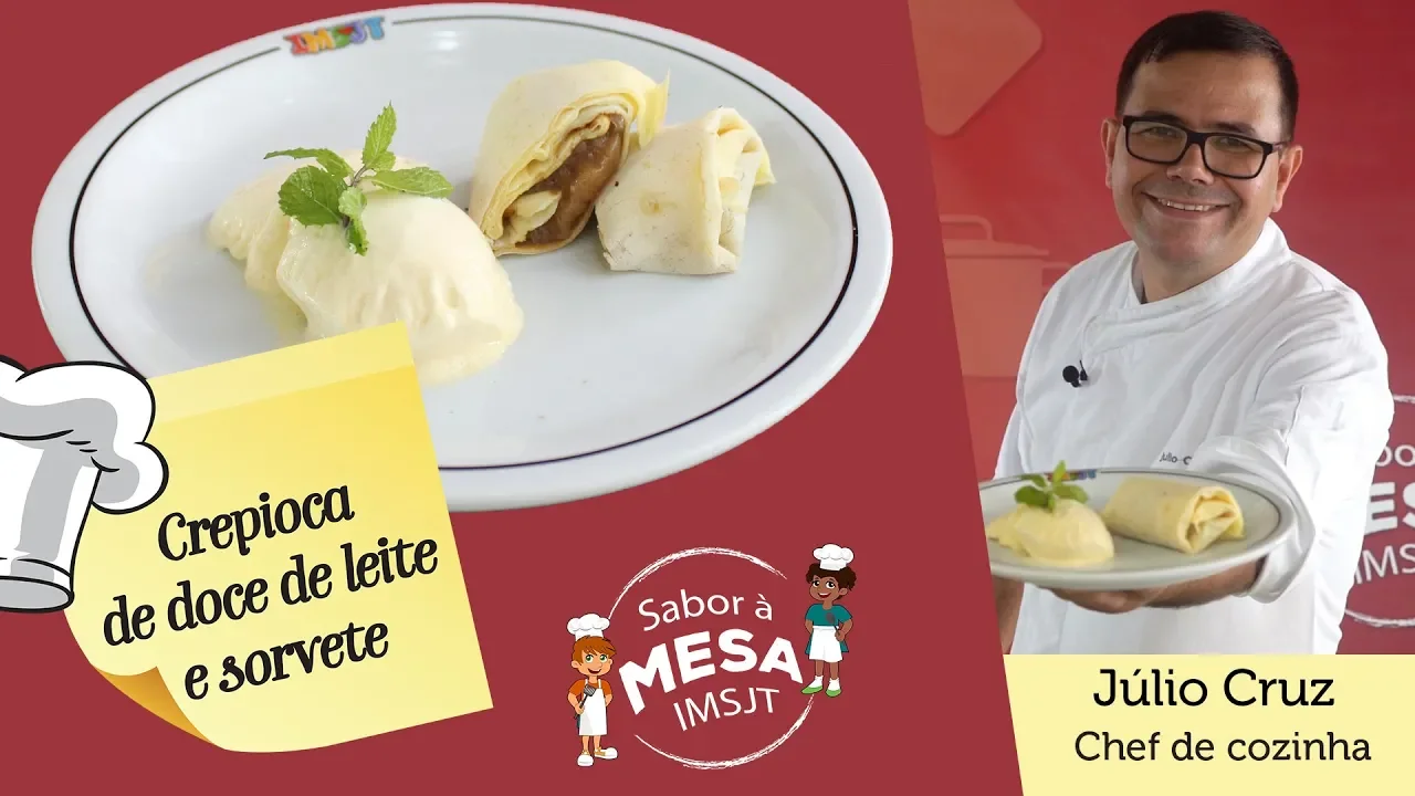 SABOR À MESA IMSJT CREPIOCA DE DOCE DE LEITE E SORVETE, CHEF JULIO CRUZ